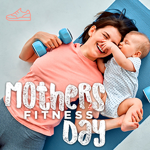 12. Mai: Mother’s (Fitness) Day